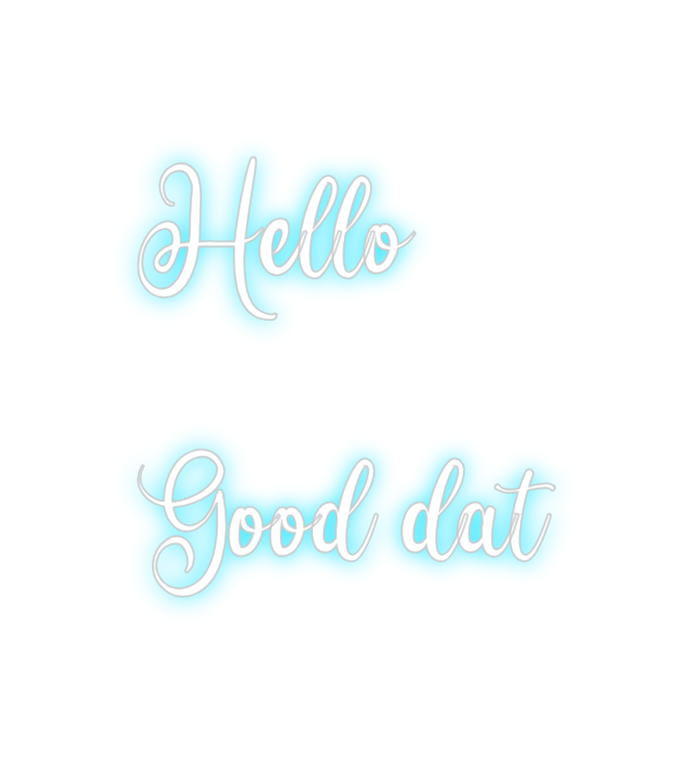 Custom Neon: Hello 
Good ...